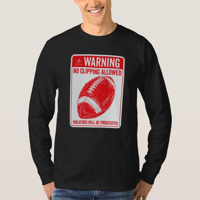 Warning No Clipping Allowed Sign American Football T Shirt (Framsida)