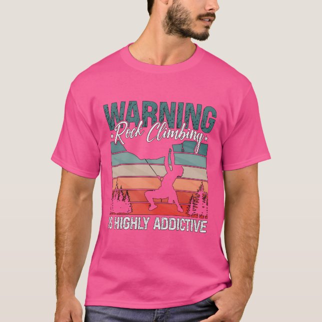 Warning Rock Climbing Is Highly Mountaineering fun T Shirt (Framsida)