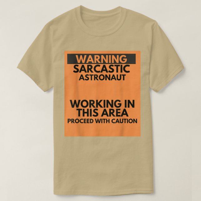 Warning Sarcastic Astronaut Occupation Gift  T Shirt (Design framsida)