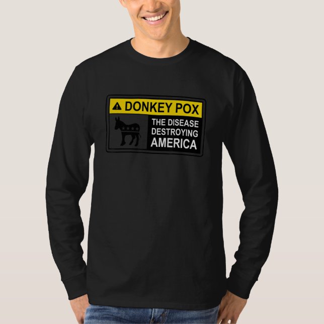 Warning Sign Donkey Pox The Disease Destroying Ame T Shirt (Framsida)