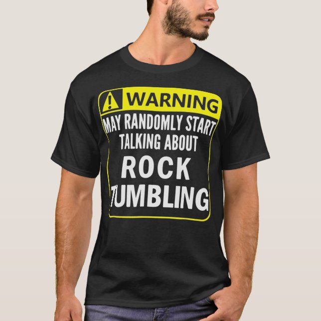 Warning Sign Rock Tumbling Funny Gem Lapidary Gift T Shirt (Framsida)