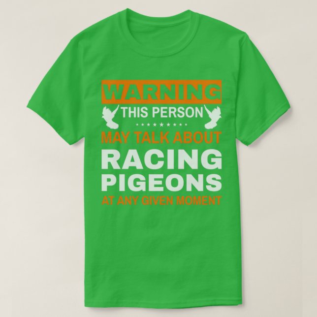 Warning This Person May Talk About Racing Pigeons  T Shirt (Design framsida)