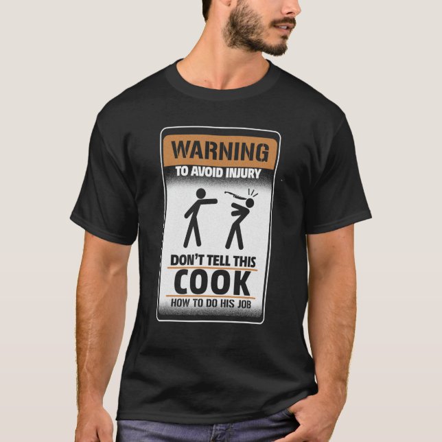 Warning To Avoid Injury Don't Tell This Cook How T Shirt (Framsida)