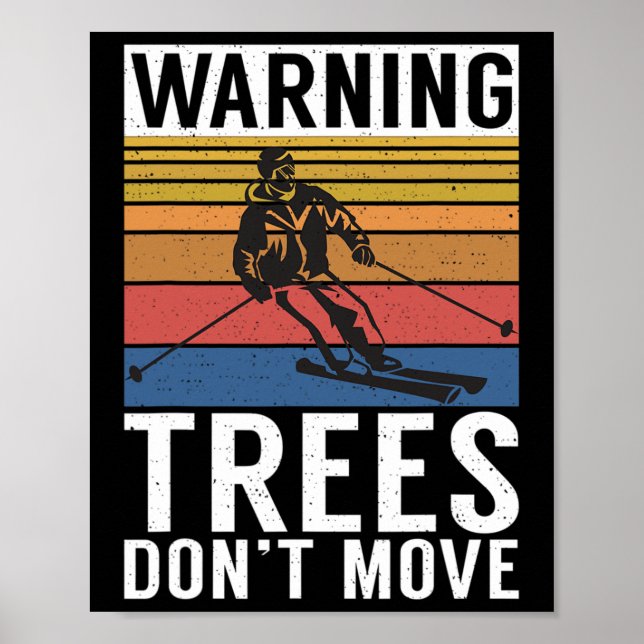Warning Trees Dont Move Snow Winter Sport Skier  Poster (Framsidan)