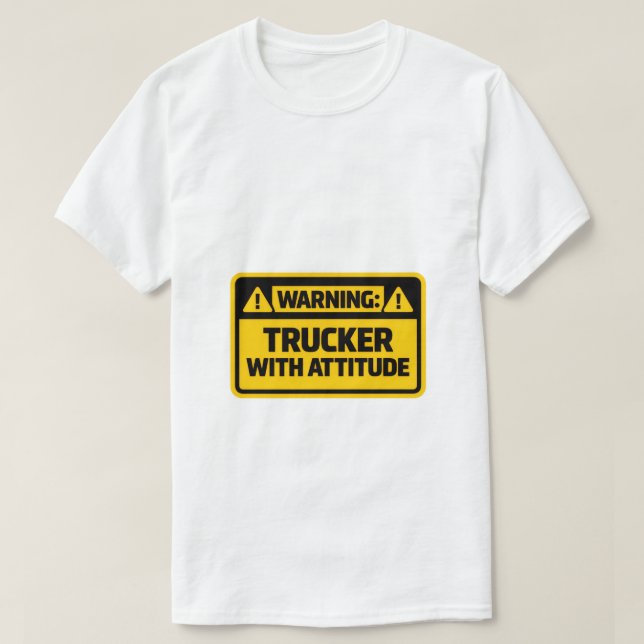 Warning Trucker With Attitude Funny T-Shirt (Design framsida)