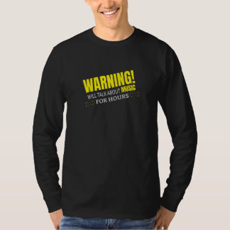 WARNING WILL TALK ABOUT MUSIC   T SHIRT