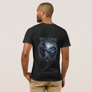 Warrior's Path Become the Way T-Shirt