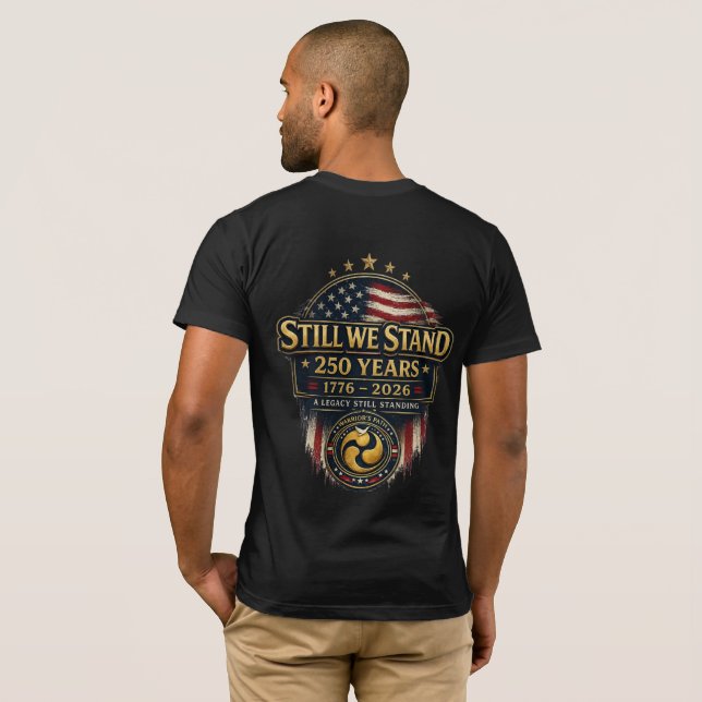 Warrior's Path Still We Stand 250 Years T-Shirt (Hel baksida)
