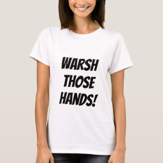 Warsh Händer! T Shirt