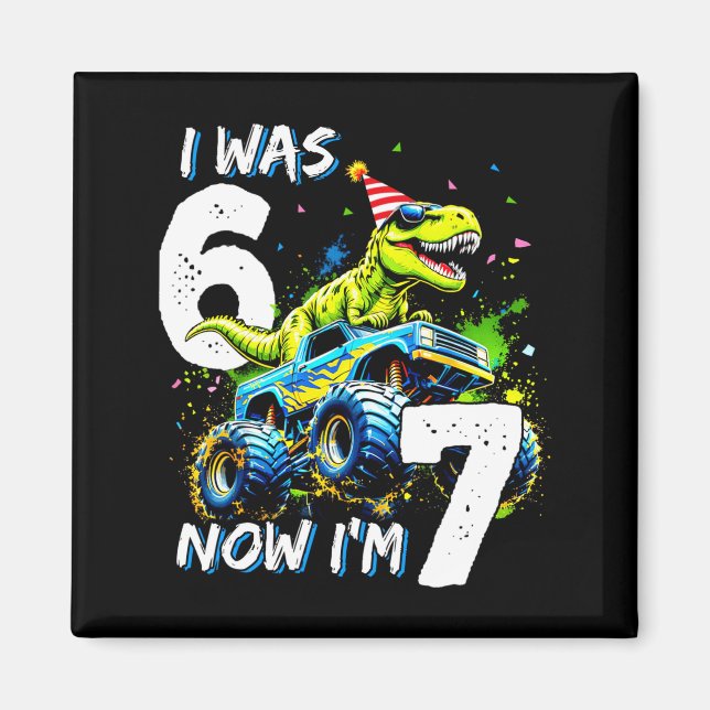 Was 6 Now I'm 7 Year Old Birthday 67 Monster Truck Magnet (Framsidan)