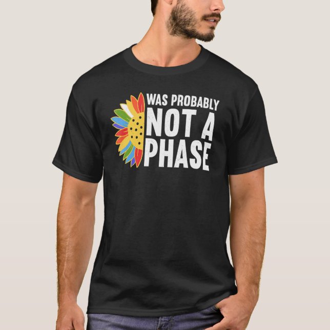 Was Probably Not A Phase Gay LGBT Pride Month  Pri T Shirt (Framsida)