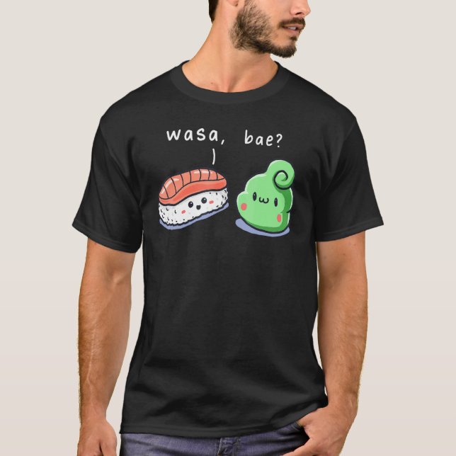 Wasa Bae Wasabi Sushi Enthusiast Japansk mat T Shirt (Framsida)