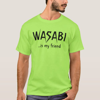 WASABI är min vän Tee Shirt