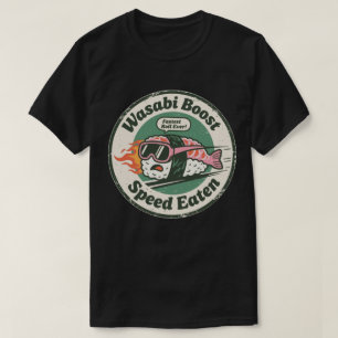 Wasabi Boost Speed Ätit Racing Sushi T Shirt