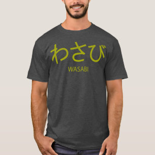 Wasabi Funny Japansk Hiragana Ord Spicy Asian Fo T Shirt