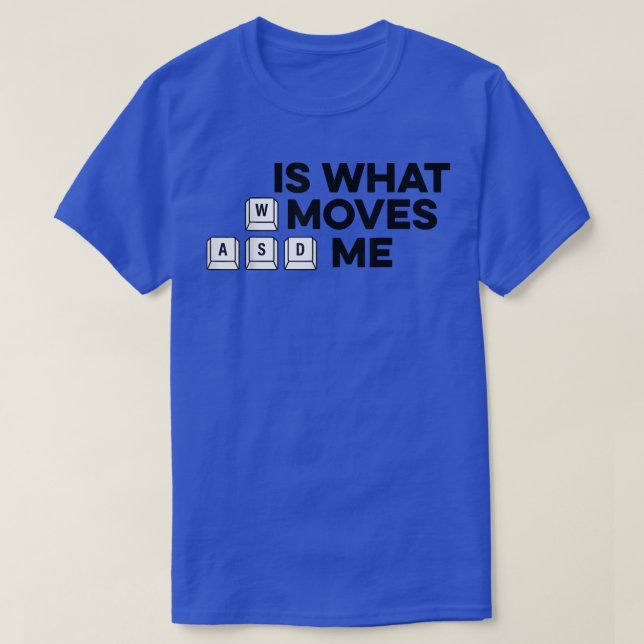 WASD Is What Moves Me Controller Video Game Player T Shirt (Design framsida)