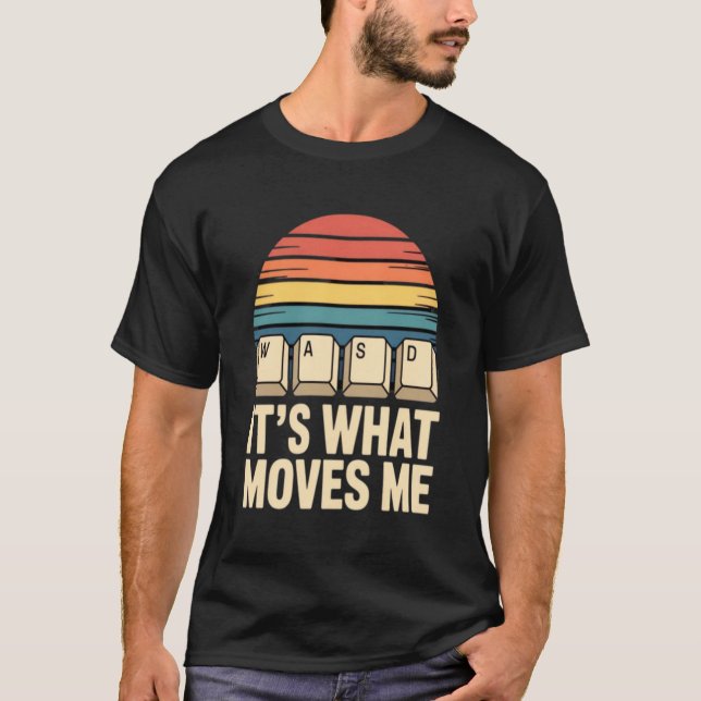 WASD It’s What Moves Me Gamer T-Shirt | Funny PC G (Framsida)