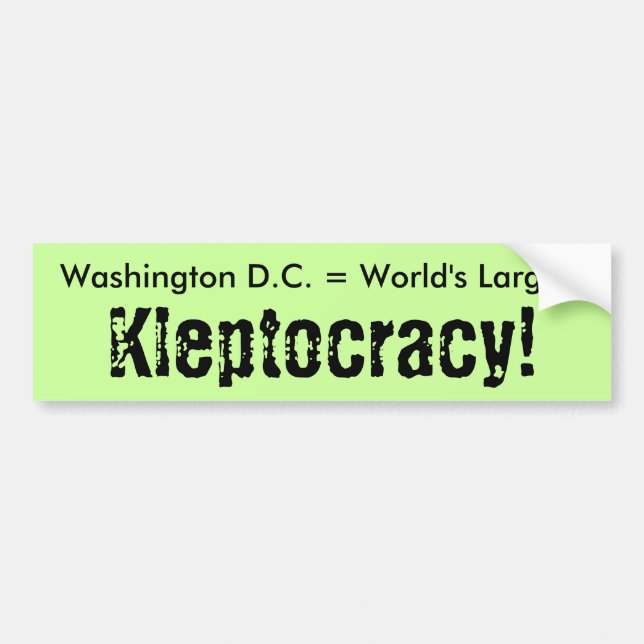 Washington D.C. = störst värld, Kleptocracy! Bildekal (Framsidan)