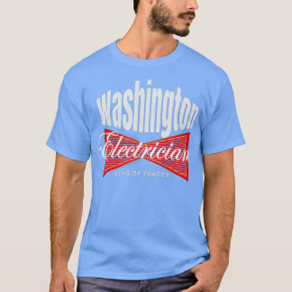 Washington Electrician Kung of Trades Union T Shirt