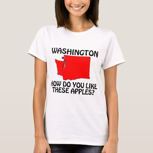 Washington - Hur gillar du dessa äpplen? T Shirt (Framsida)