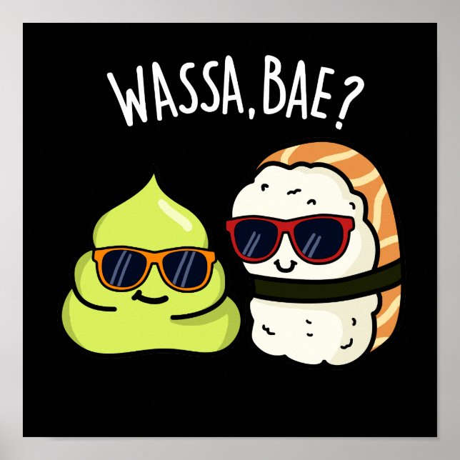 Wassa Bae Funny Food Wasabi Pun Mörk BG Poster (Framsidan)