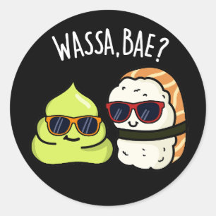 Wassa Bae Funny Food Wasabi Pun Mörk BG Runt Klistermärke