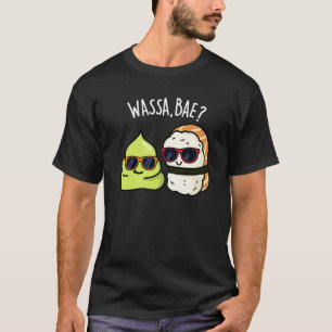 Wassa Bae Funny Food Wasabi Pun Mörk BG T Shirt