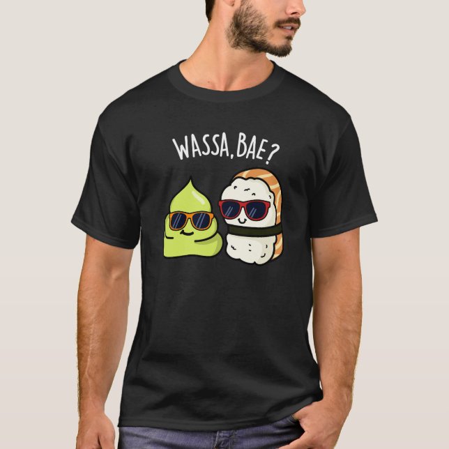 Wassa Bae Funny Food Wasabi Pun Mörk BG T Shirt (Framsida)