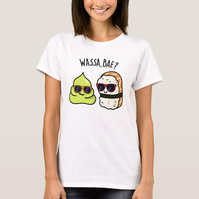 Wassa Bae Funny Food Wasabi Pun T Shirt (Framsida)