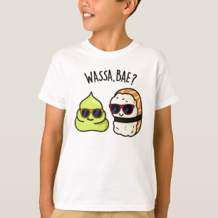 Wassa Bae Funny Food Wasabi Pun T Shirt