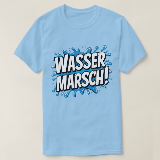 "Wasser marsch!" Feuerwehr-Humor T Shirt (Design framsida)