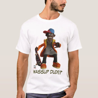 WASSUP-DUDE? T-SHIRT
