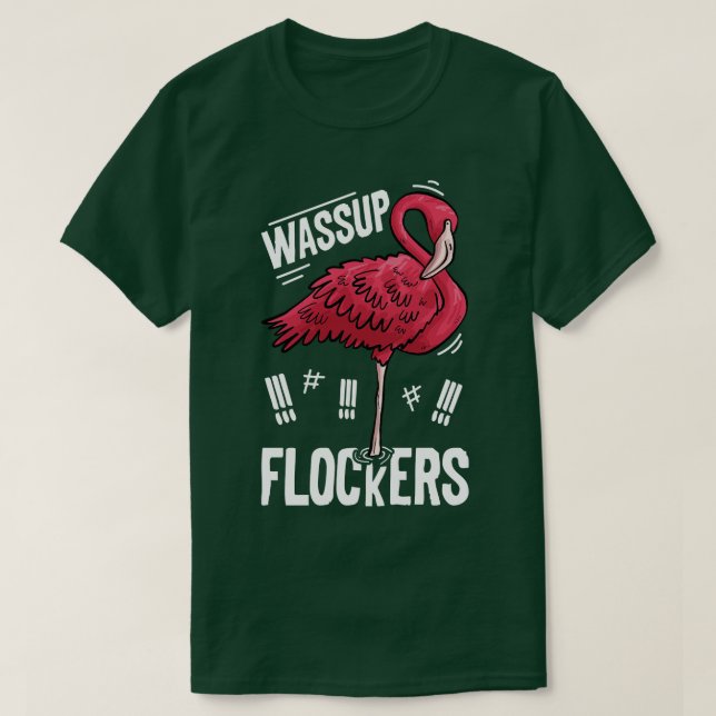 Wassup Flockers Flamingo for Women Girls Kids Boys T Shirt (Design framsida)