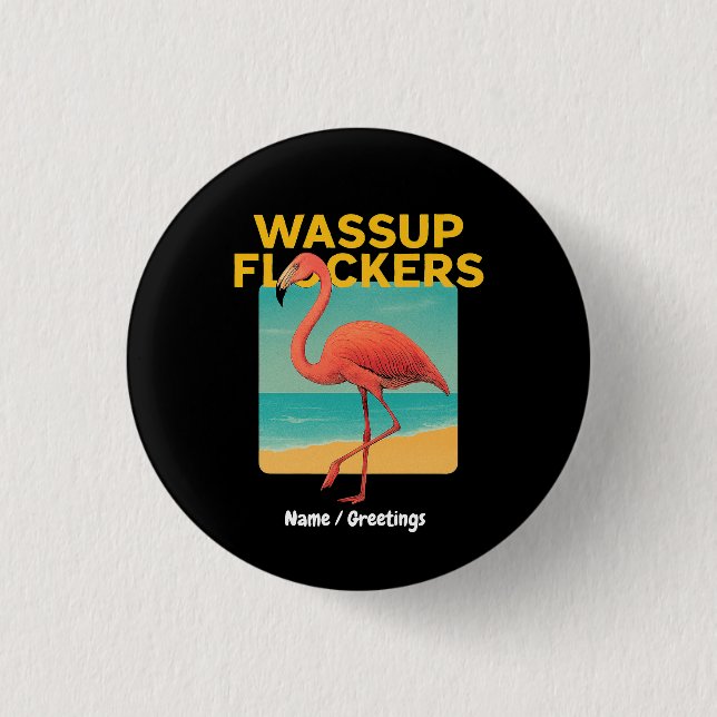 Wassup Flockers Funny Flamingo Retro Beach Quote Knapp (Framsida)
