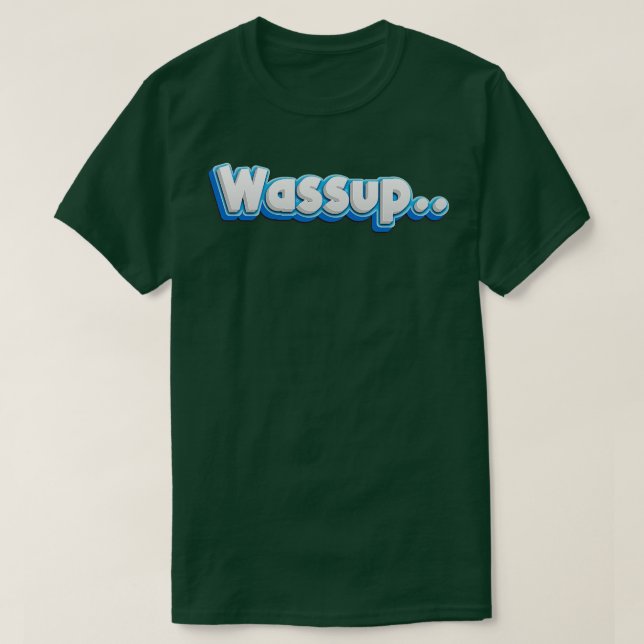 Wassup T Shirt (Design framsida)