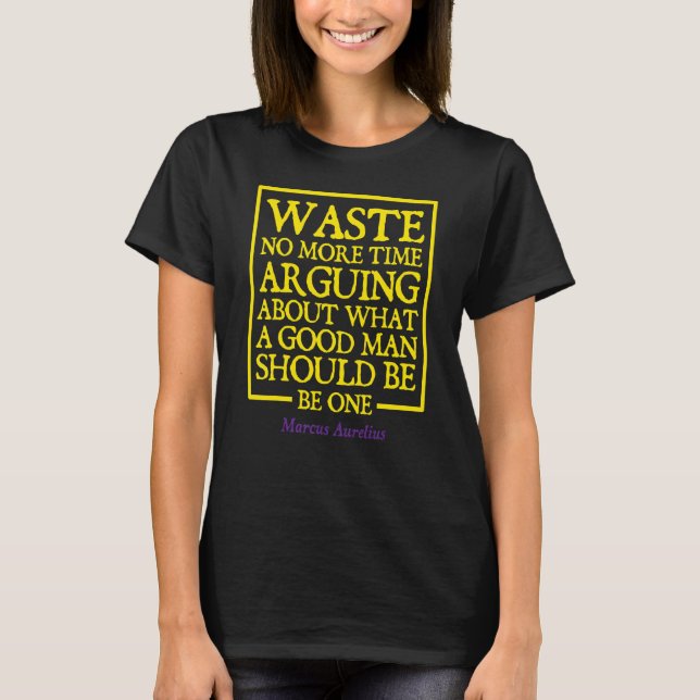 Waste No More Time Marcus Aurelius Stoic Philosoph T Shirt (Framsida)