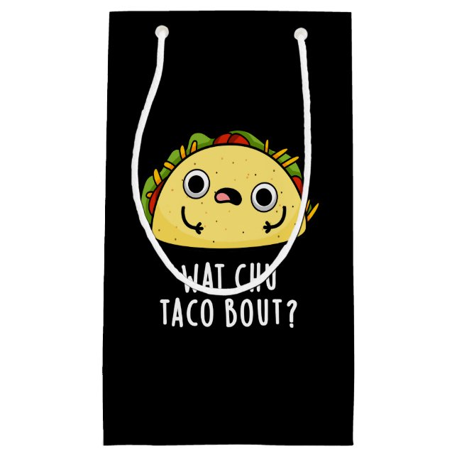 Wat Chu Taco Bout Funny Taco Pun Mörk BG (Framsidan)