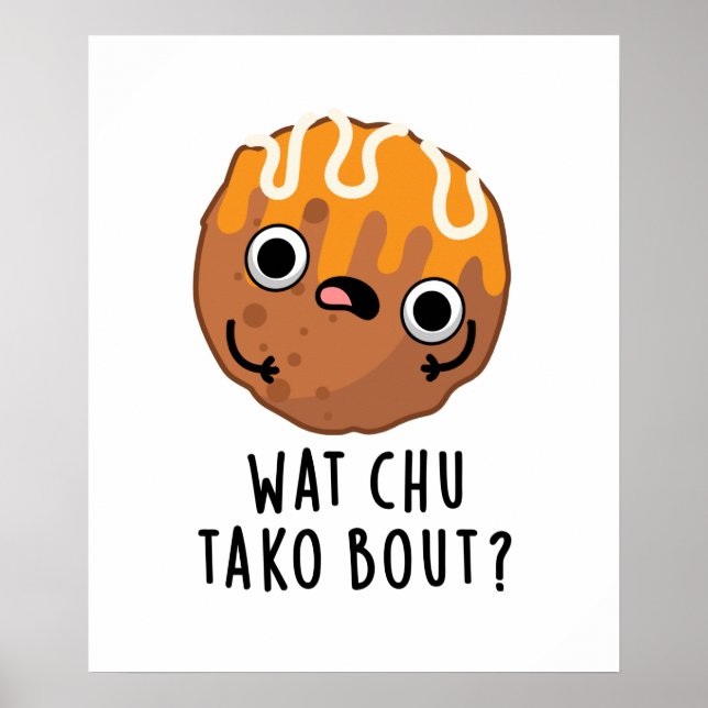 Wat Chu Tako Bout Funny Taco Pun Poster (Framsidan)
