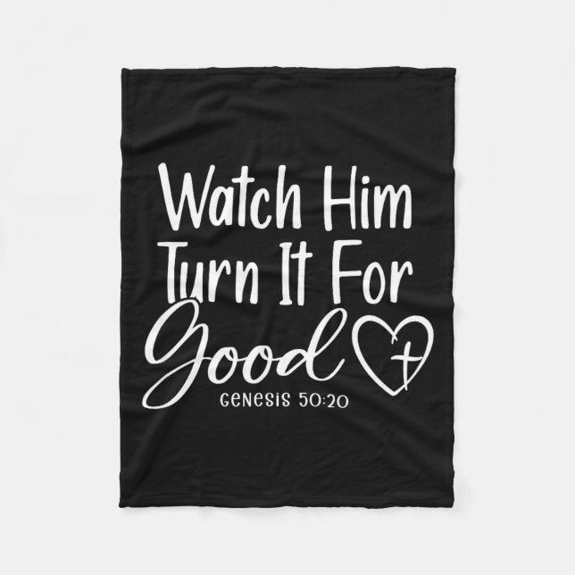 Watch Him Turn It For Good Genesis 50_20  Fleecefilt (Framsidan)