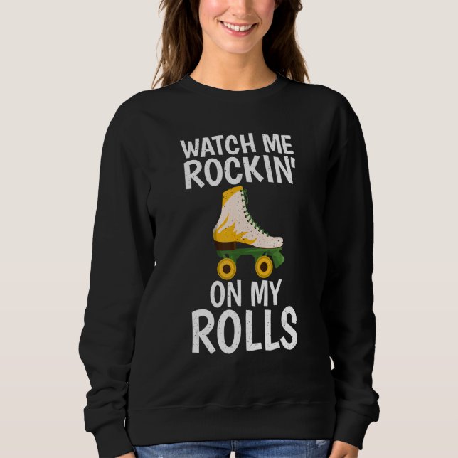 Watch me Rockin on my Rolls Roller Skating T Shirt (Framsida)