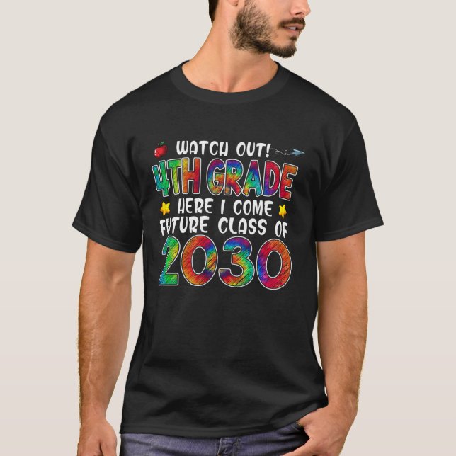 Watch Out 4th Grade Here I Come Future Class 2030  T Shirt (Framsida)
