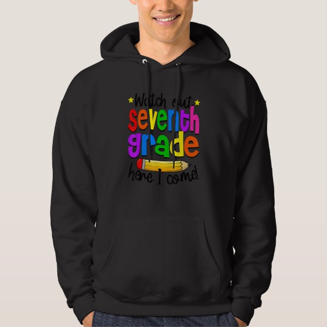 Watch Out 7th Grade Teacher Student 1st Day Of Sch Hoodie (Framsida)