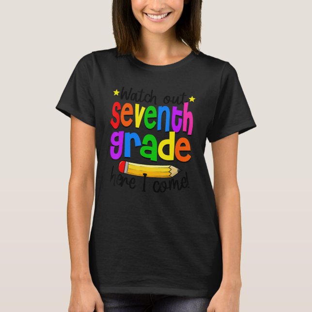 Watch Out 7th Grade Teacher Student 1st Day Of Sch T Shirt (Framsida)