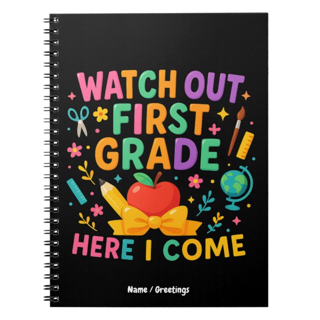 Watch Out First Grade Here I Come Back To School  Anteckningsbok (Framsidan)