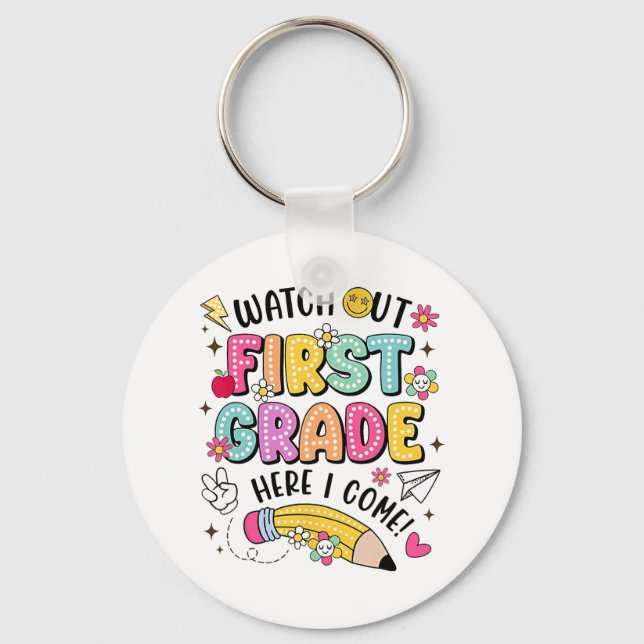 Watch Out First Grade Here I Come Back To School  Nyckelring (Framsida)