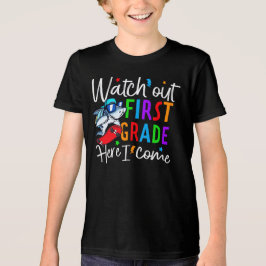 Watch Out First Grade Shirt – Back to School Gifts T