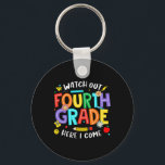 Watch Out Fourth Grade Here I Come 4th Grade Back  Nyckelring<br><div class="desc">Watch Out Fourth Grade Here I Come 4th Grade Back To School 2</div>