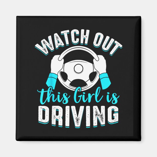 Watch Out Girl Is Driving Funny New Driver Women G Magnet (Framsidan)