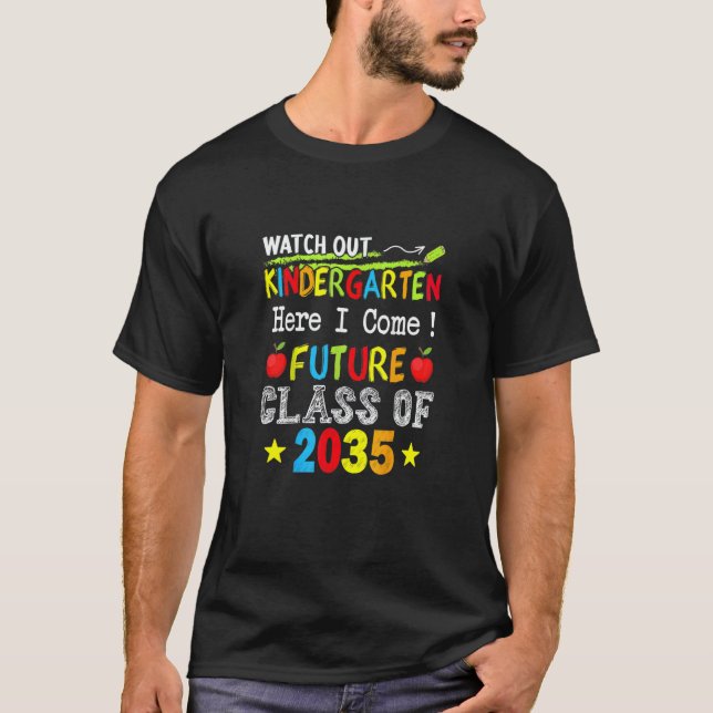 Watch Out Kindergarten Here I Come Future Class Of T Shirt (Framsida)