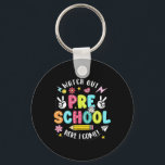 Watch Out Pre School Here I Come Back To School  Nyckelring<br><div class="desc">Watch Out Pre School Here I Come Back To School</div>
